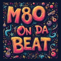 @M80OnDaBeat
