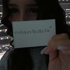 exhaustedkxlla