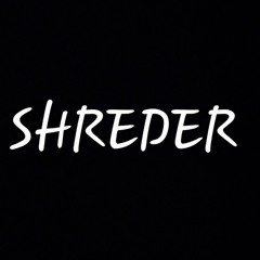 SHREDER