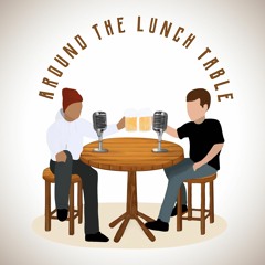 Around The Lunch Table