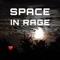 Space in Rage