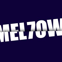 MEL7OW