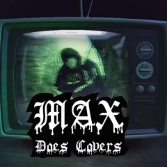 Max Does Covers