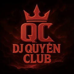 DJ QUYẾN CLUB