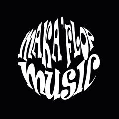 MAKA'FLOP MUSIC