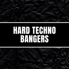 Hard Techno Bangers