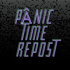 Panic Time Repost 🔄