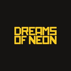 Dreams of Neon