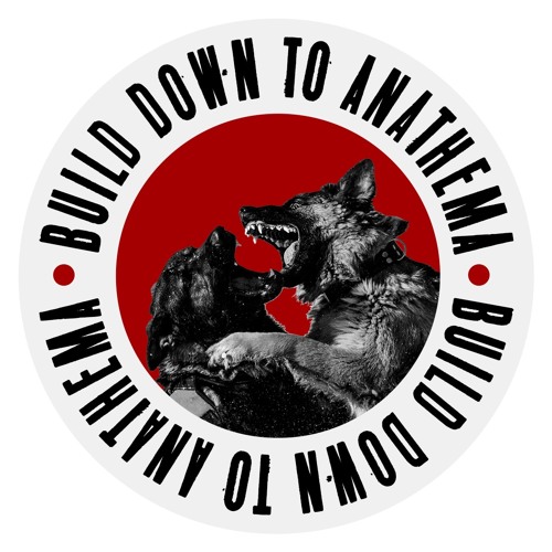 We Are Build Down To Anathema