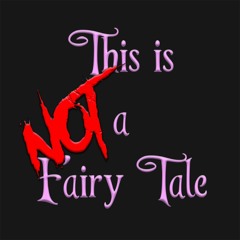 This is NOT a Fairy Tale