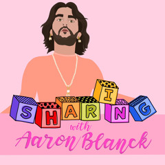 Sharing with Aaron Blanck