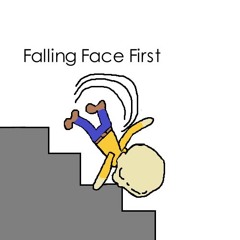 Falling Face First