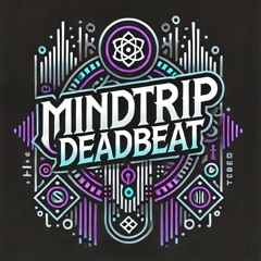 Mindtrip Deadbeat
