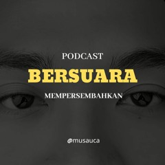 Bersuara Podcast