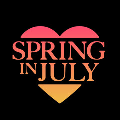 SPRING IN JULY