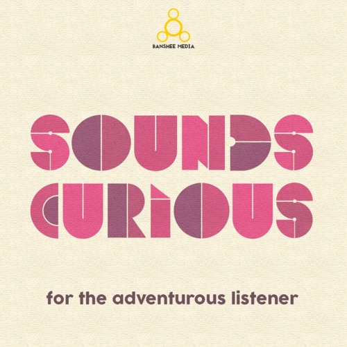 Sounds Curious Podcast’s avatar