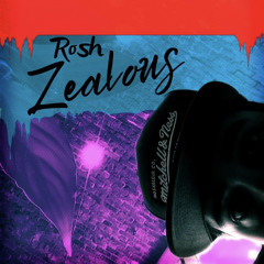 Rosh Zealous