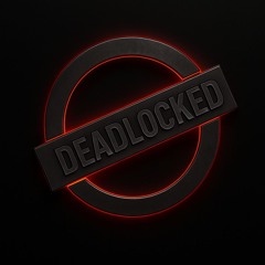 Deadlocked