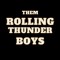 Them Rolling Thunder Boys