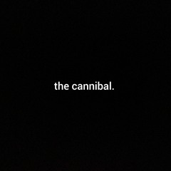 the cannibal