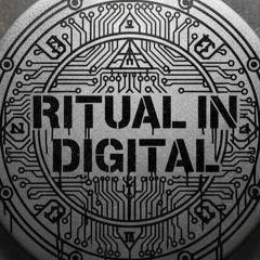 Ritual in Digital