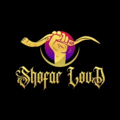 SHOFAR LOUD