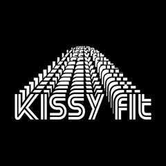 Kissy Fit