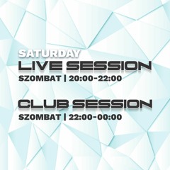 Saturday Live Session & Club Session