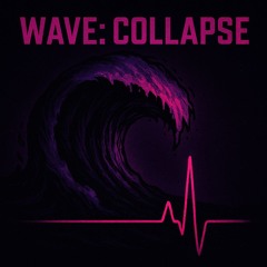 Wave: Collapse