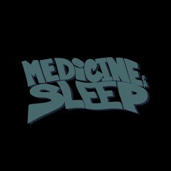 Medicine for Sleep