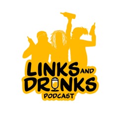 Links & Drinks Podcast