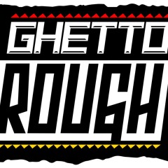 GHETTO ROUGH SOUND