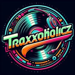 TRAXXOHOLICZ