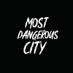 Most Dangerous City