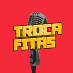 Troca Fitas Podcast