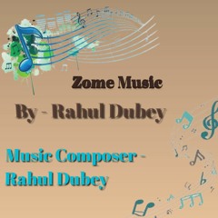 Zome Music (Rahul Dubey)