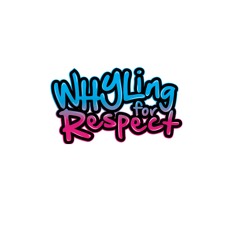 Whyling For Respect