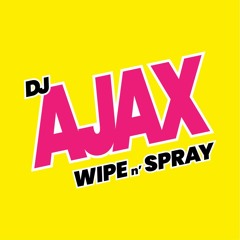 DJ Ajax Wipe n' Spray