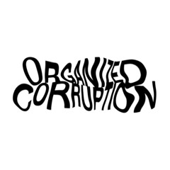 Organized Corruption