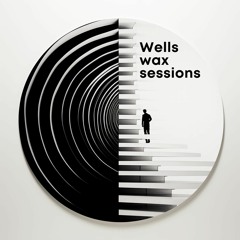 Wells Wax Sessions
