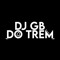 DJ GB DO TREM