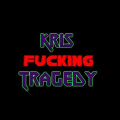 Kris Tragedy (Orginal Account)