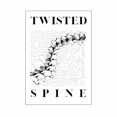 TWISTED SPINE