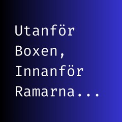 Utanför Boxen, Innanför Ramarna
