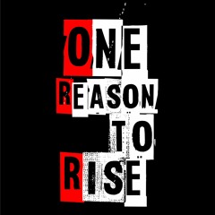 One Reason To Rise