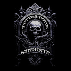 TOMBSTONE SYNDICATE