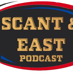 Scant And East Podcast