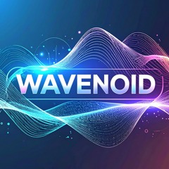 WAVENOID / AI MUSIC