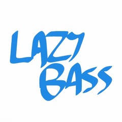 LAZYBASS