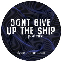 Don't Give Up The Ship Podcast